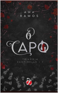 Ana Ramos — O Capo (Os Santinelles Livro 1)