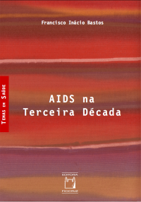 Francisco Inácio Bastos — Aids na terceira década