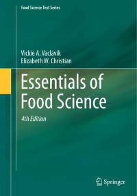 Vickie A. Vaclavik & Elizabeth W. Christian — Essentials of Food Science