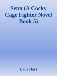 Lane Hart — Senn (A Cocky Cage Fighter Novel Book 5)