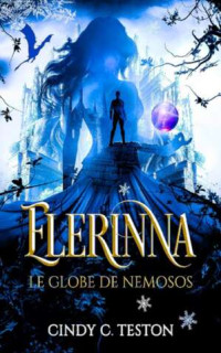 Cindy C. Teston FINI — Elerinna - Le globe de Némosos