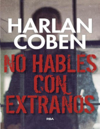 Harlan Coben — No Hables Con Extraños