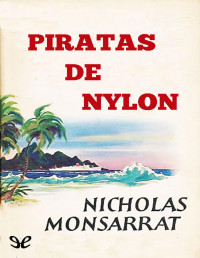 Nicholas Monsarrat — PIRATAS DE NYLON