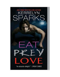 Sparks, Kerrelyn — Love at Stake 09 - Eat Prey Love