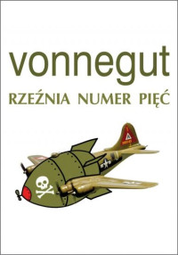 Kurt Vonnegut — Rzeźnia numer pięć