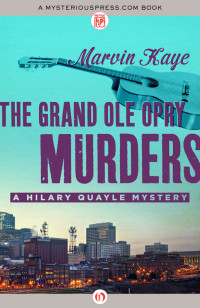 Marvin Kaye — The Grand Ole Opry Murders (Hillary Quayle 2)