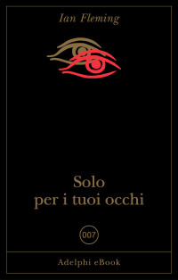 Ian Fleming — Solo per i tuoi occhi