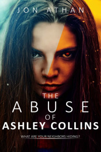 Jon Athan — The Abuse of Ashley Collins