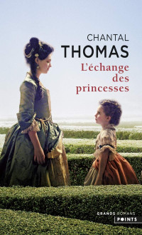 Thomas, Chantal — L'échange des princesses