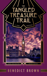 Benedict Brown — The Tangled Treasure Trail: A 1920s Mystery (Lord Edgington Investigates... Book 5)