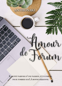 Antho Naki — Amour de forum