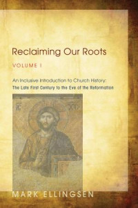 Mark Ellingsen; — Reclaiming Our Roots, Volume I