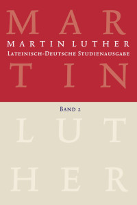 Martin Luther — Lateinisch-Deutsche Studienausgabe - Christusglaube und Rechtfertigung