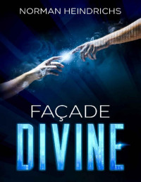 Norman Heindrichs — Façade Divine (French Edition)