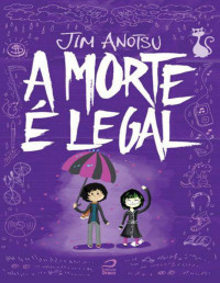 Jim Anotsu — A Morte é Legal
