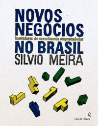 Silvio Meira — Novos Negócios Inovadores de Crescimento Empreendedor no Brasil