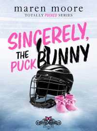 Maren Moore — Sincerely, the puck bunny