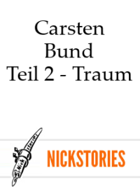 Carsten — Bund - Teil 2 - Traum