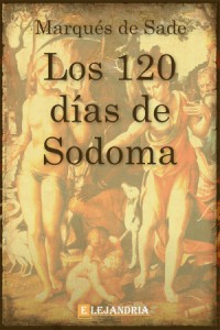 Marqués de Sade — Los 120 Días De Sodoma