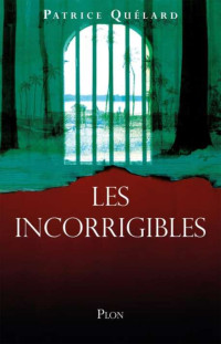Patrice Quélard — Les Incorrigibles