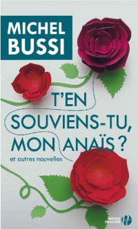 Michel Bussi [BUSSI, Michel] — T'en souviens-tu, mon Anaïs? Et autres nouvelles (French Edition)