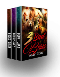 Amy Star [Star, Amy] — The 3 Bad Bears: A 3 Book WereBear Romance Bundle