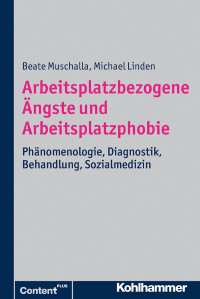 Beate Muschalla, Michael Linden — Arbeitsplatzbezogene Ängste und Arbeitsplatzphobie