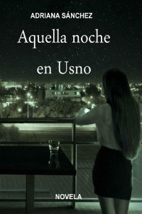 Adriana Sánchez — Aquella noche en Usno