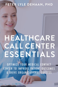 Peter Lyle DeHaan — Healthcare Call Center Essentials