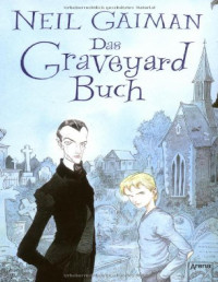 Neil Gaiman — Das Graveyard Buch