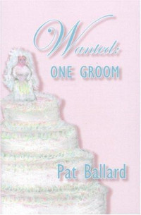 Pat Ballard — Wanted: One Groom