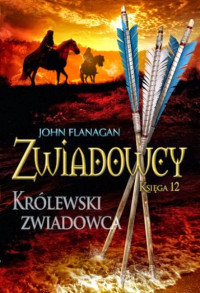 John Flanagan — 12. Królewski zwiadowca