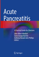 John Albert Windsor, Savio George Barreto, Anthony Ronald John Phillips, (eds.) — Acute Pancreatitis: A Practical Guide for Clinicians