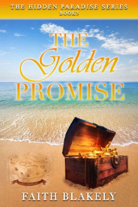 Faith Blakely — The Golden Promise (Hidden Paradise 03)