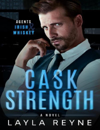 Layla Reyne — 2 - Cask Strength: Agents Irish and Whiskey