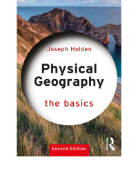 Joseph Holden; — Physical Geography: The Basics