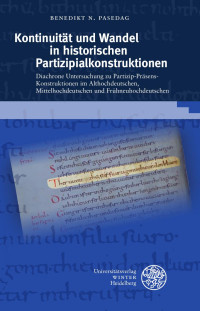 Benedikt N. Pasedag — Kontinuität und Wandel in historischen Partizipialkonstruktionen