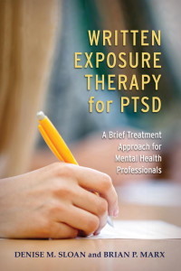 Sloan, Denise M.;Marx, Brian P.; — Written Exposure Therapy for PTSD