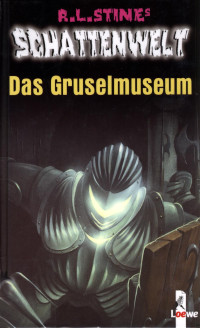 Stine, R. L. — Schattenwelt - 01 - Das Gruselmuseum