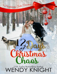 Wendy Knight [Knight, Wendy] — Twelve Days of Christmas Chaos