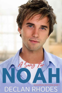 Declan Rhodes — A Song for Noah: Sanderson Brothers Book 1