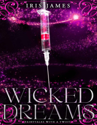 Iris James — Wicked Dreams: Fairytales With A Twist