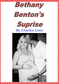 Charles Lowe — Bethany Benton's Surprise