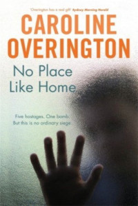 Caroline Overington — No Place Like Home
