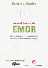 Barbara J. Hensley [Hensley, Barbara J.] — Manual básico de EMDR: 164 (Biblioteca de Psicología) (Spanish Edition)