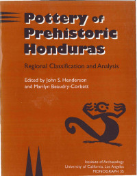 Marilyn Beaudry-Corbett;John S. Henderson; — Pottery of Prehistoric Honduras