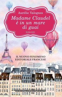Aurélie Valognes — Madame Claudel è in un mare di guai (Italian Edition)