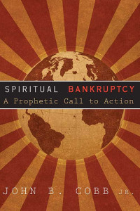 John B. Cobb, Jr.; — Spiritual Bankruptcy