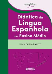 Ligia Paula Couto — Didática da língua espanhola no ensino médio