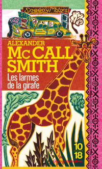 Alexander McCALL SMITH — Les larmes de la girafe